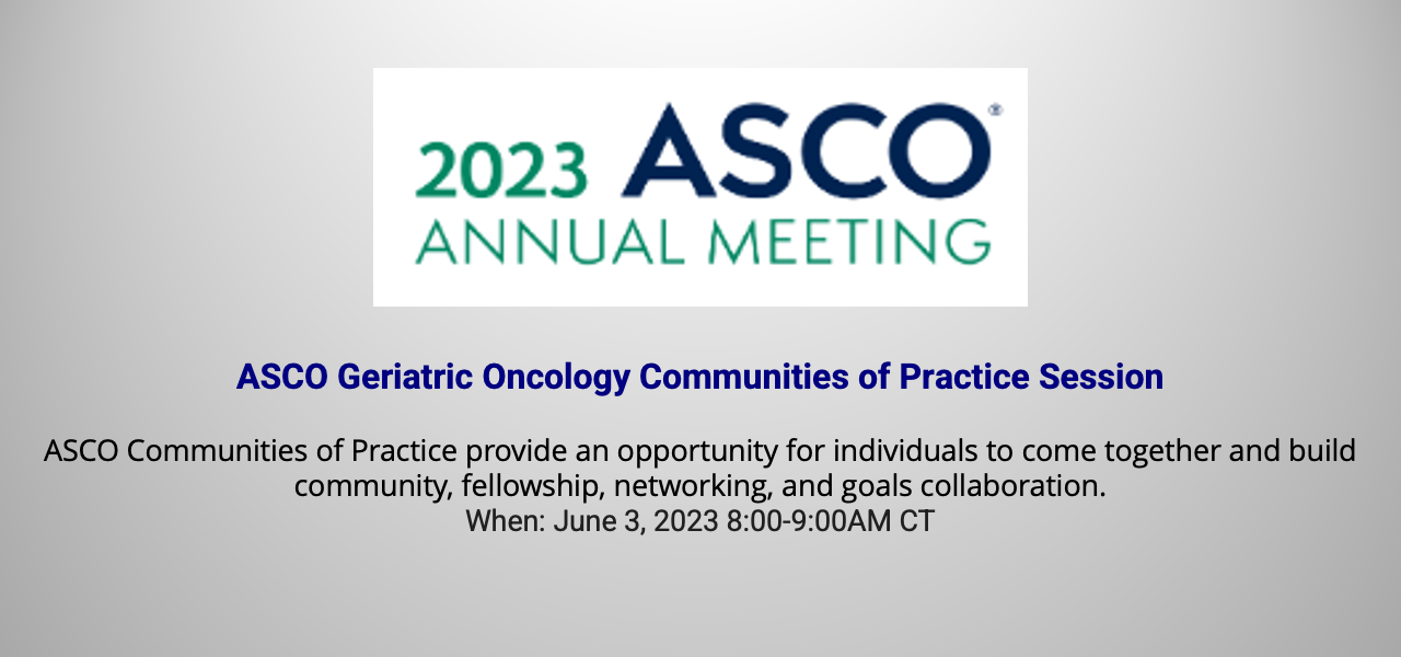 ASCO Geriatric Oncology Communities of Practice Session